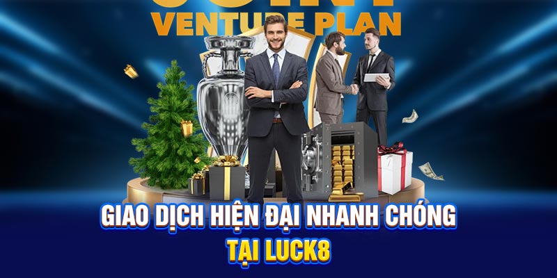 Giao dịch hiện đại nhanh chóng tại LUCK8